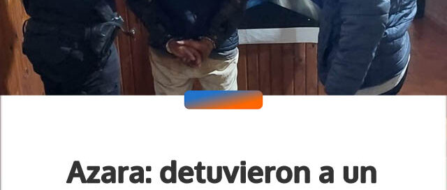 Azara: detuvieron a un hombre acusado de robos y amenazas con arma blanca